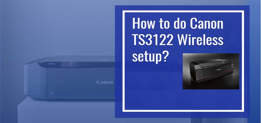 Canon TS3122 Printer to Wifi