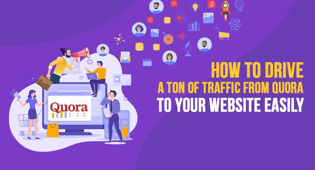 How to drive traffic to your website from Quora